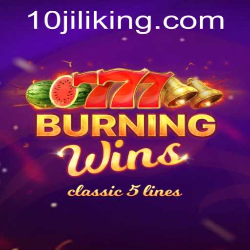 Unveiling BurningWins: The Thrilling Casino Game with 10JILI