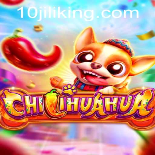 Unveiling the Exciting World of CHILIHUAHUA: An Engaging Adventure with 10JILI