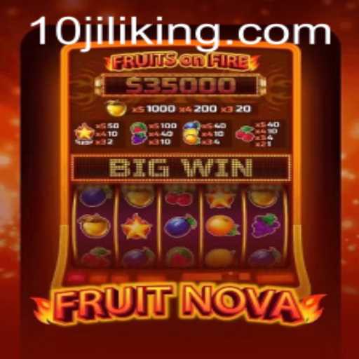 Exploring the Excitement of FruitNova: A Guide to Gameplay and Rules with 10JILI