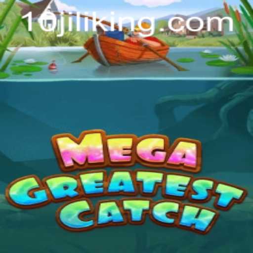 MegaGreatestCatch: An Immersive Gaming Experience with the Power of 10JILI