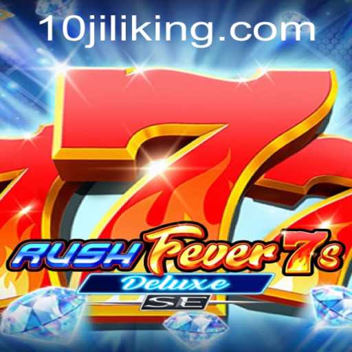 RushFever7sDeluxeSE: Experience Thrilling Gameplay with 10JILI
